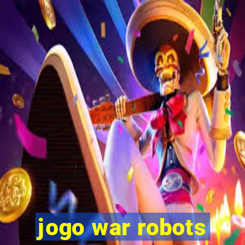 jogo war robots